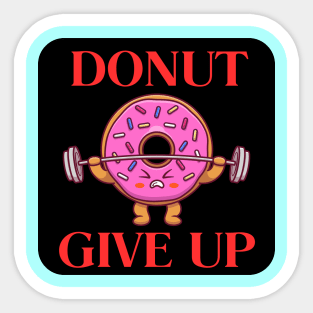 Donut Give Up | Donut Pun Sticker